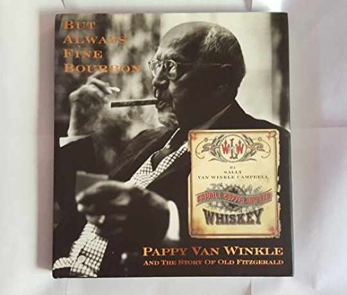 But always fine bourbon - fine,